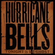 Hurricane Bells/Tonight Is The Ghost