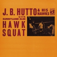 J. B. Hutto/Hawk Squat (Ltd)