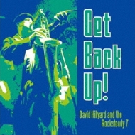 Dave Hillyard And The Rocksteady7/Get Back Up!