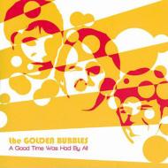 Golden Bubbles/A Good Time Was Had By All