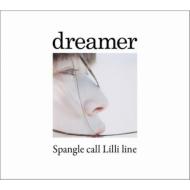 Spangle call Lilli line/Dreamer