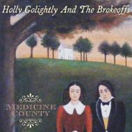 Holly Golightly / Brokeoffs/Medicine County