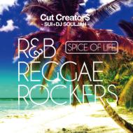 Various/Spice Of Life R ＆ B Reggae Rockers Mixed By Cut Creator$