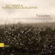 Idit Shner Fissures-20th Century Music For Saxophone & Harp