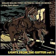 Misled Balds / First Retrieve / Now Or Never/Lights From The Gutter Vol.1