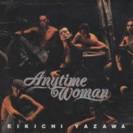 Anytime Woman （紙ジャケット仕様） : 矢沢永吉 | HMV&BOOKS online