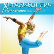 Various/X-tremely Fun： Pop Aerobics 80s Edition