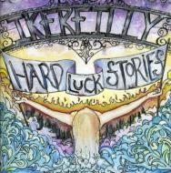 Ike Reilly/Hard Luck Stories