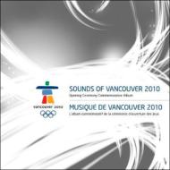 Sounds Of Vancouver 2010: Opening Ceremonies Commemorative Albu