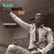 Various/Black Man's Cry： The Inspiration Of Fela Kuti