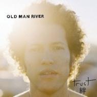 Old Man River/Trust 