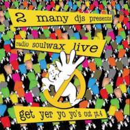 Radio Soulwax Live-get Yer Yoyo's Out! Pt.4