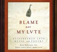 Lute Classical/Blame Not My Lute-elizabeth Lute Music  Poetry Mcfarlane
