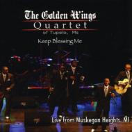 Golden Wings Quartet/Keep Blessing Me Live From Muskegon Heights Mi
