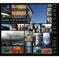 Mark Lockheart And The Ndr Big Band/Days Like These