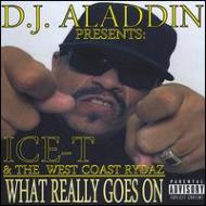 Ice-t / Dj Aladdin/Ice-t  West Coast Rydaz What Really Goes