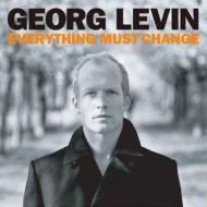 Georg Levin/Everything Must Change