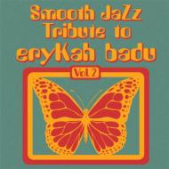 Various/Smooth Jazz Tribute To Erykah Badu 2