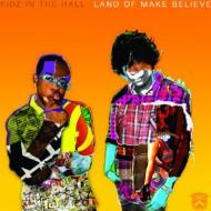 Kidz In The Hall/Land Of Make Believe