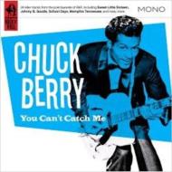 Chuck Berry/You Can't Catch Me
