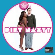 Dirt Nasty/Nasty As I Want To Be