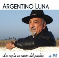 Argentino Luna/La Copla Es Canto Del Pueblo