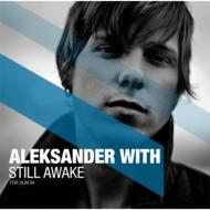 Aleksander With/Still Awake