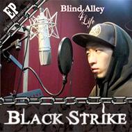 Black Strike/Blind Alley 4 Life