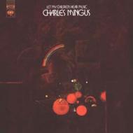 Charles Mingus/Let My Children Hear Music