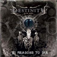 Destinity/Xi Reasons To See