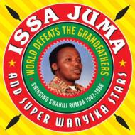 Issa Juma ＆ Super Wanyika Stars/World Defeats The Grandfathers： Swinging Swahili Rumba