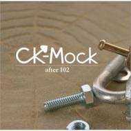 CK-Mock/After 102