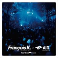 Francois K (Francois Kevorkian)/Heart Beat Presents Mixed By Francois K  Air