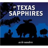 Texas Sapphires/As He Wanders