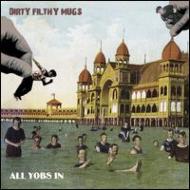 Dirty Filthy Mugs/All Yobs In