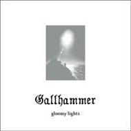 Gallhammer/Gloomy Lights (Digi)