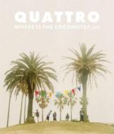 QUATTRO/Where Is The Coconuts?...ha?
