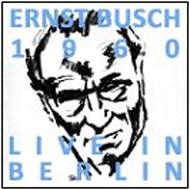 Ernst Busch/1960 Live In Berlin