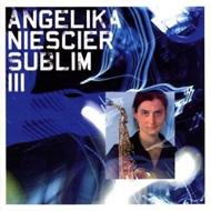 Angelika Niescier/Sublim Iii