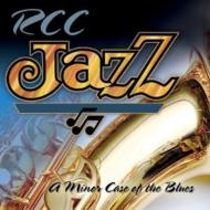 Rcc Jazz Ensemble/Minor Case Of The Blues