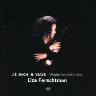Sonata For Violin Solo, 1, Partita, 3, : Ferschtman +ysaye: Sonatas For Solo Violin, 1, 2,