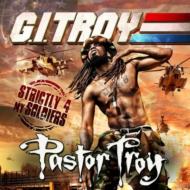 Pastor Troy/Gi Troy Strictly 4 My Soldiers
