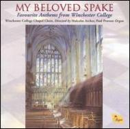 合唱曲オムニバス/My Beloved Spake-favourite Anthems： Archer / Winchester College Chapel Cho