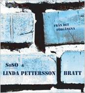 Soso  Linda Pettersson Bratt/Fran Det Fargangna