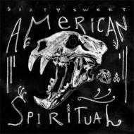 Dirty Sweet/American Spiritual