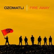 Ozomatli/Fire Away