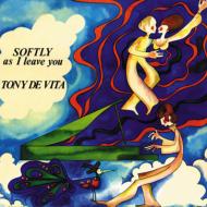 Tony De Vita/Softly As I Leave You
