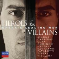 Heros & Villains -Opera's Leading Men : Alagna, Carreras, Pavarotti, Villazon, etc