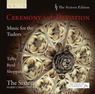 Ceremony & Devotion-music For The Tudors: Christophers / The Sixteen
