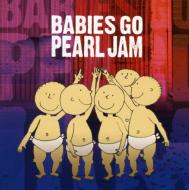 Various/Babies Go Pearl Jam